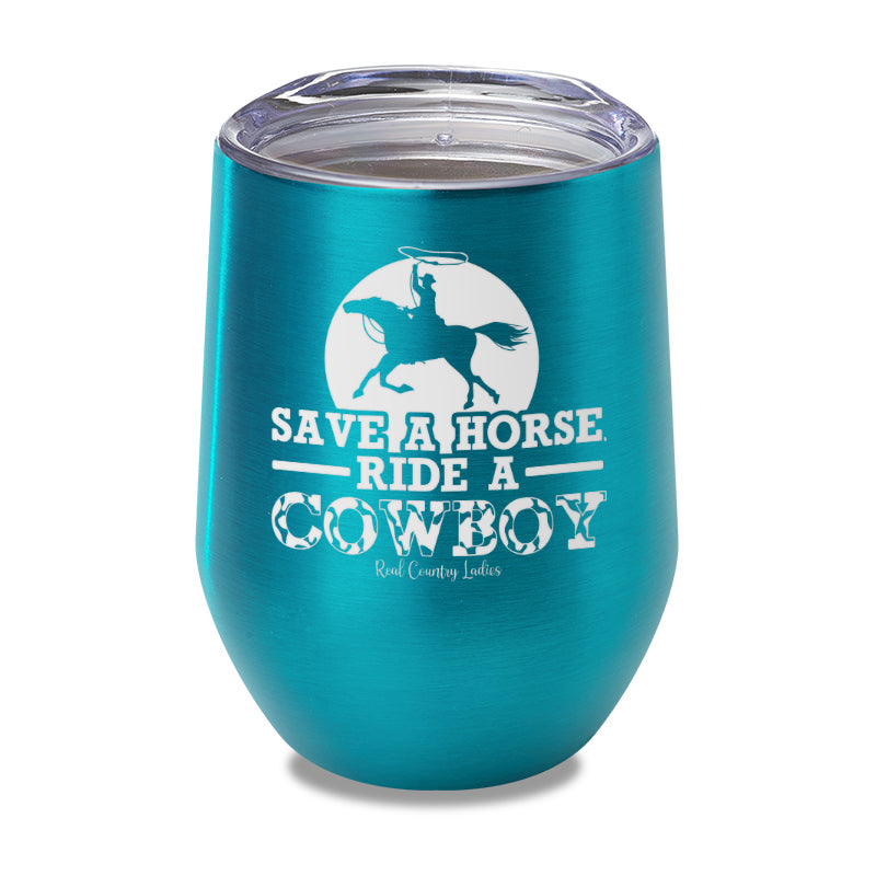 Save A Horse Ride A Cowboy Laser Etched Tumbler