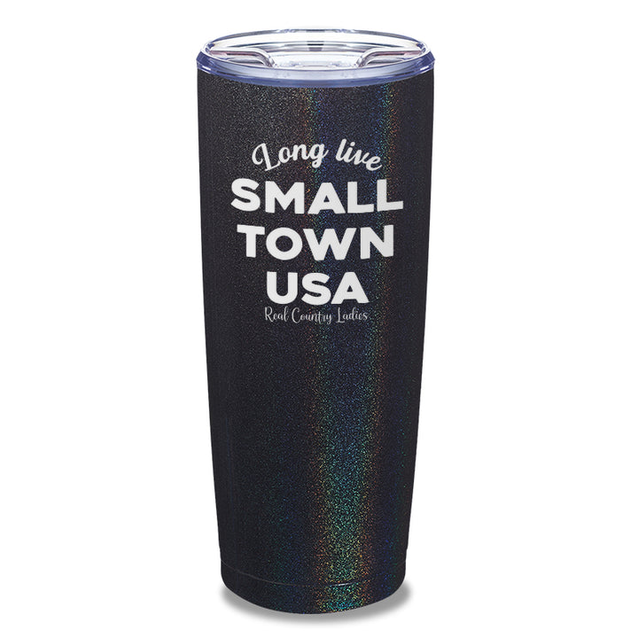 Long Live Small Town USA Laser Etched Tumbler