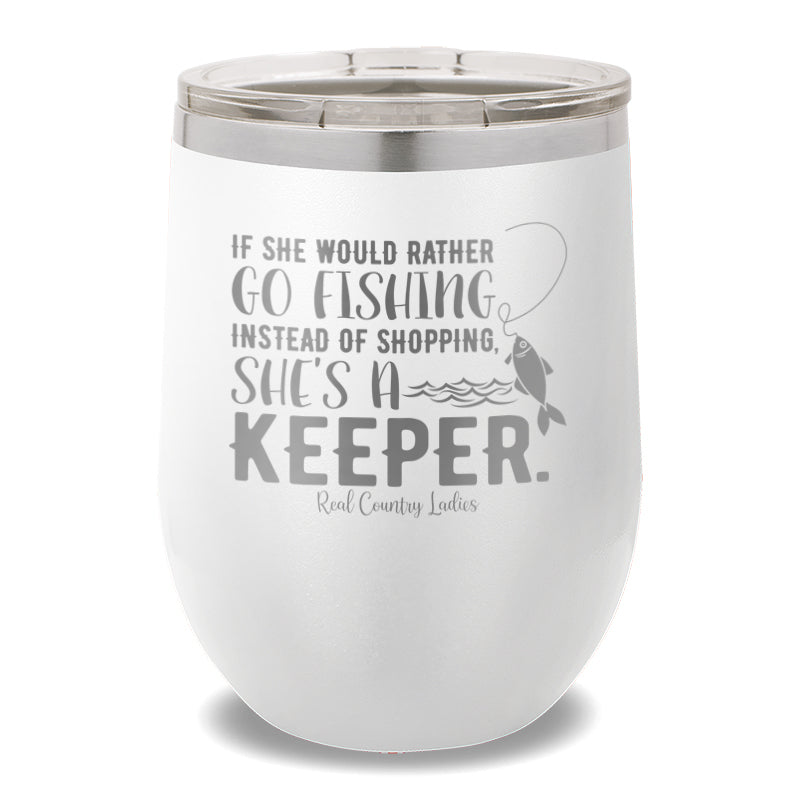 If She Would Rather Go Fishing 12oz Stemless Wine Cup