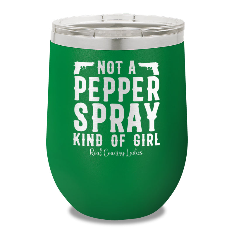 Not A Pepper Spray Kind Of Girl 12oz Stemless Wine Cup