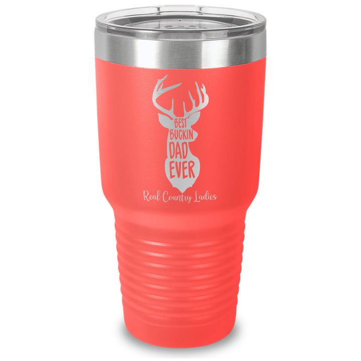 Best Buckin Dad Laser Etched Tumbler