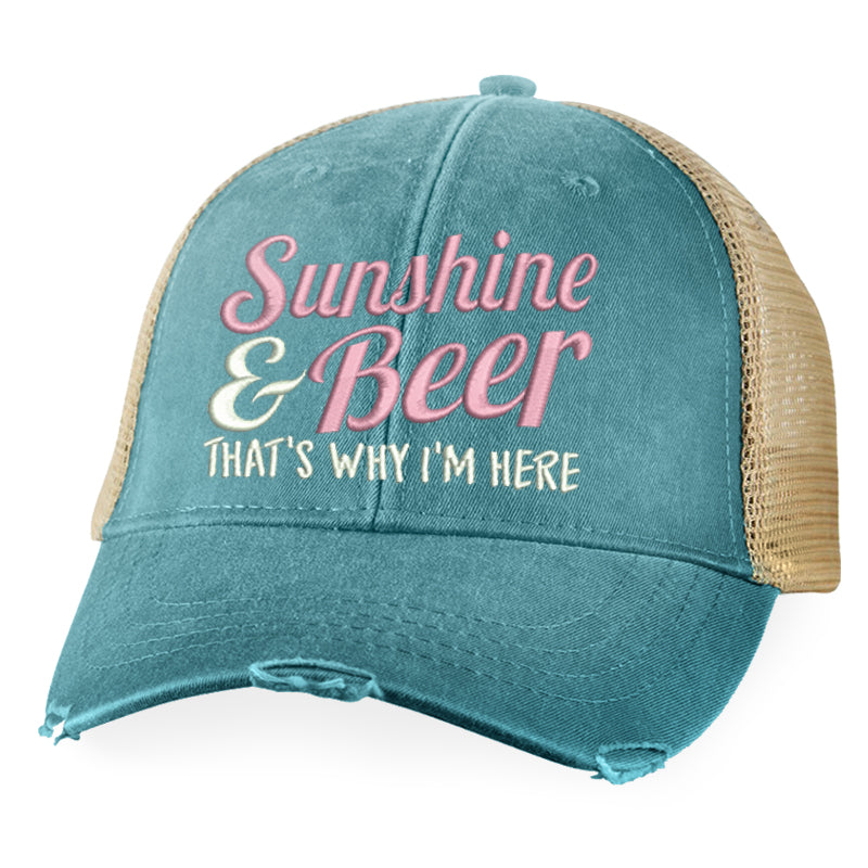 Sunshine And Beer That's Why I'm Here Hat