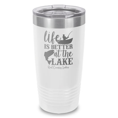 Life Is Better At The Lake Laser Etched Tumbler