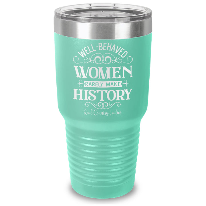 Well Behaved Women Laser Etched Tumbler