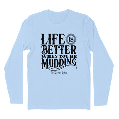 Life Is Better When You're Mudding Black Print Hoodies & Long Sleeves