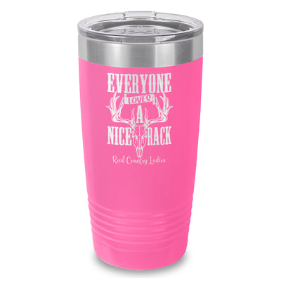 Everyone Loves A Nice Rack Laser Etched Tumbler