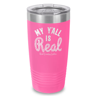 My Y'all Is Real Laser Etched Tumbler