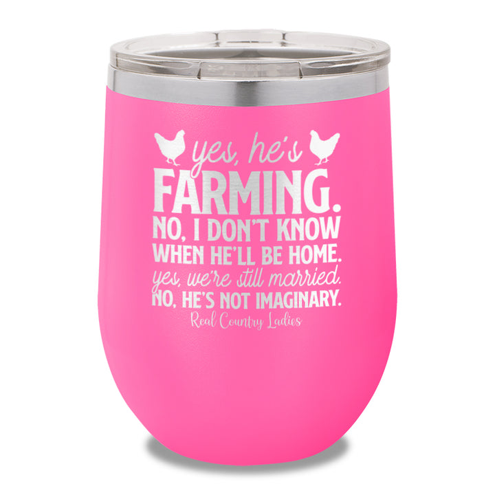 Yes He's Farming 12oz Stemless Wine Cup