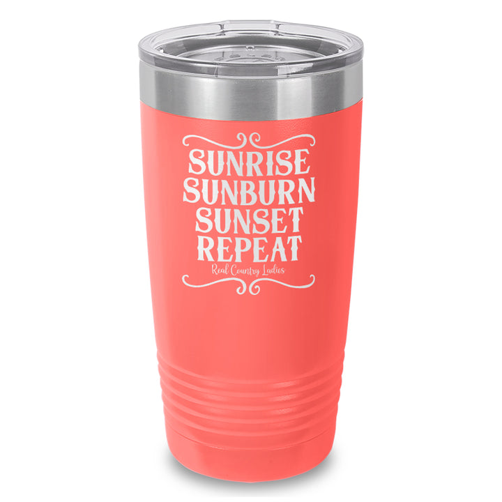 Sunrise Sunburn Sunset Repeat Laser Etched Tumbler