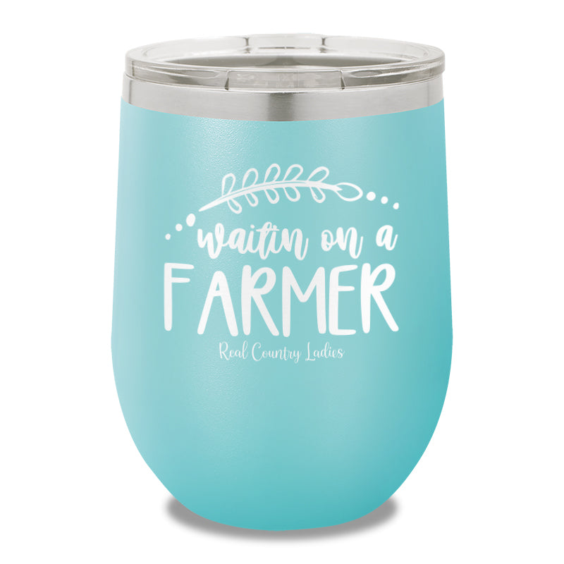 Waitin On A Farmer 12oz Stemless Wine Cup