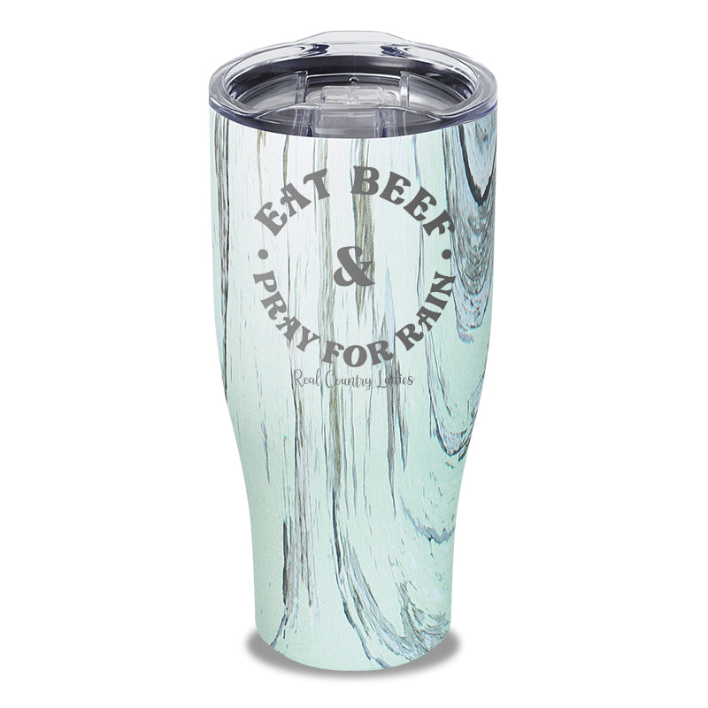 Eat Beef & Pray For Rain Laser Etched Tumbler