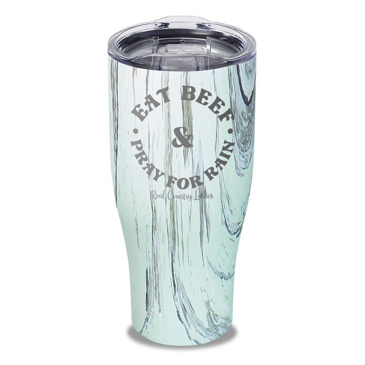 Eat Beef & Pray For Rain Laser Etched Tumbler