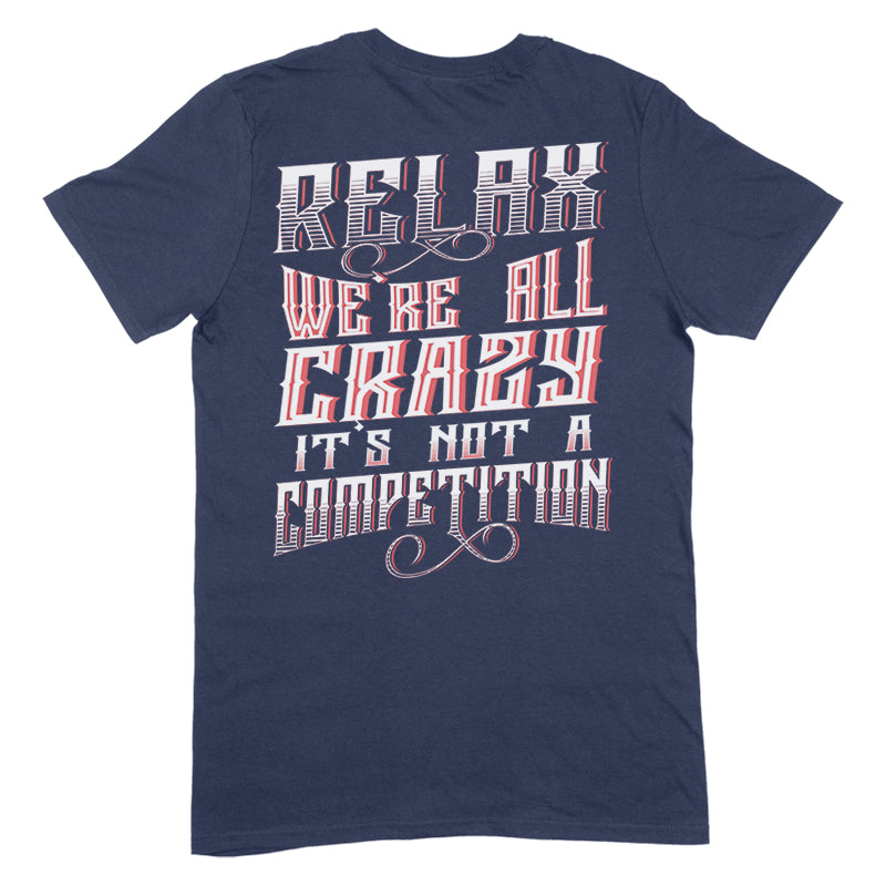 Relax We're All Crazy Apparel