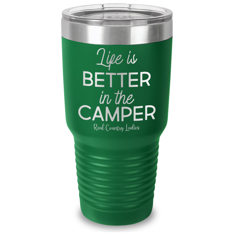 Life Is Better In The Camper Laser Etched Tumbler