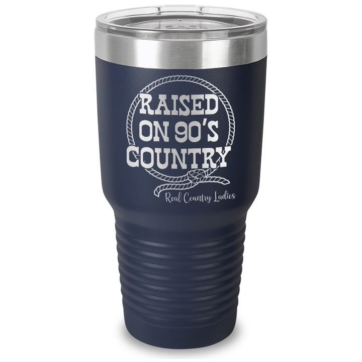 Raised On 90's Country Laser Etched Tumbler