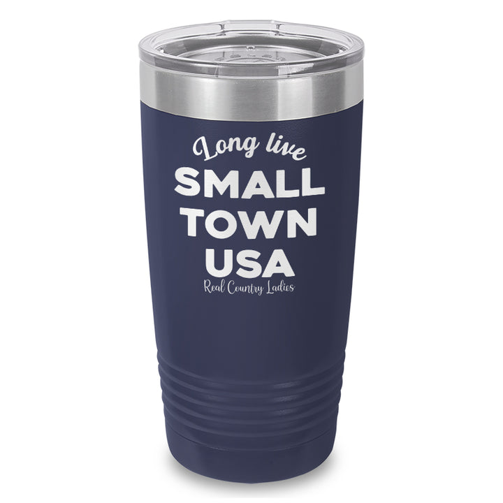 Long Live Small Town USA Laser Etched Tumbler