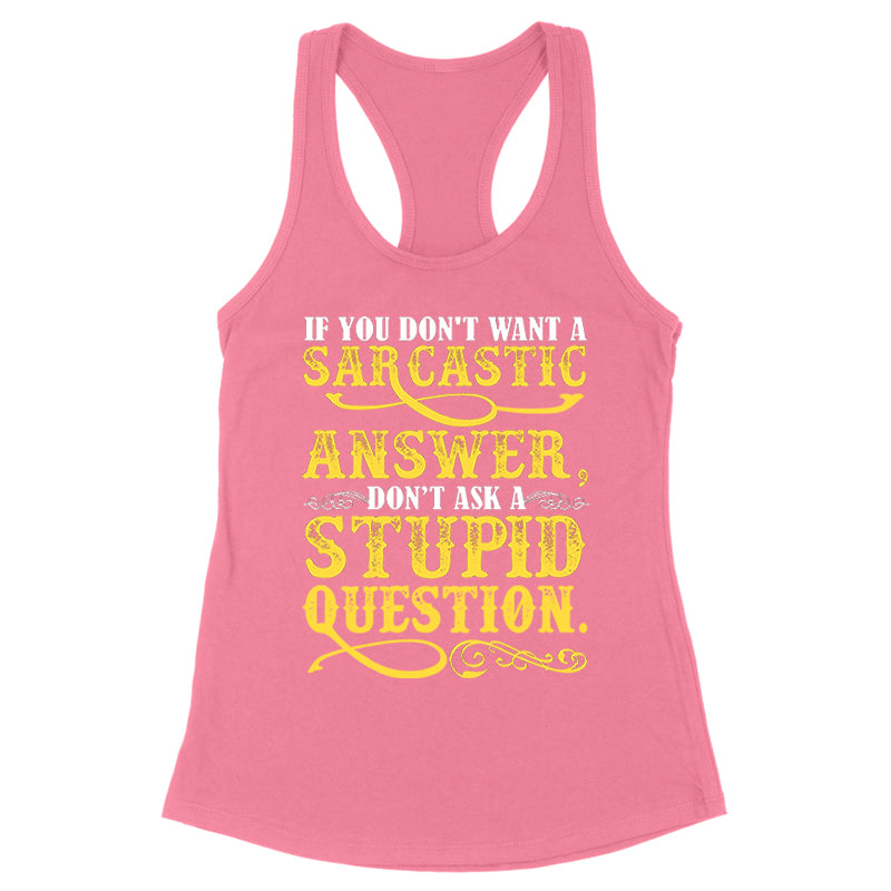 If You Don't Want A Sarcastic Answer Apparel