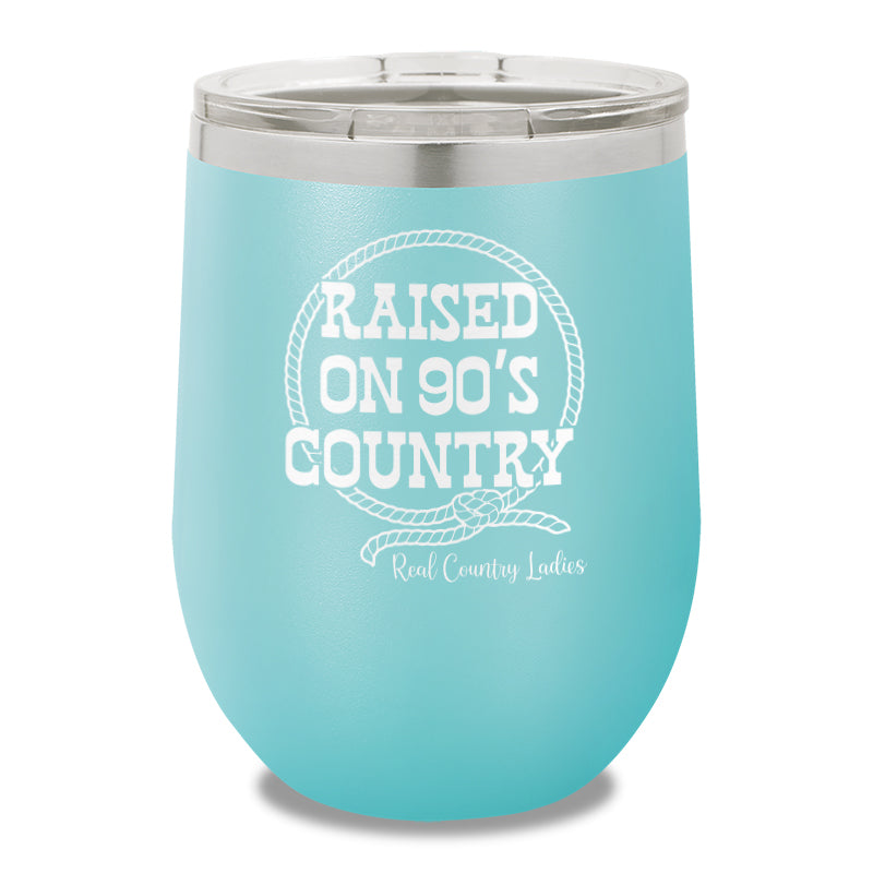 Raised On 90's Country 12oz Stemless Wine Cup