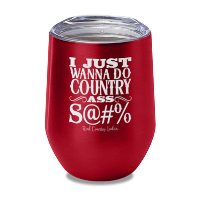 Country Ass Shit Laser Etched Tumbler