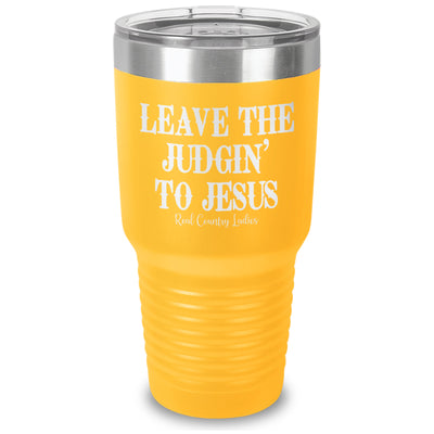 Leave The Judgin' To Jesus Laser Etched Tumbler