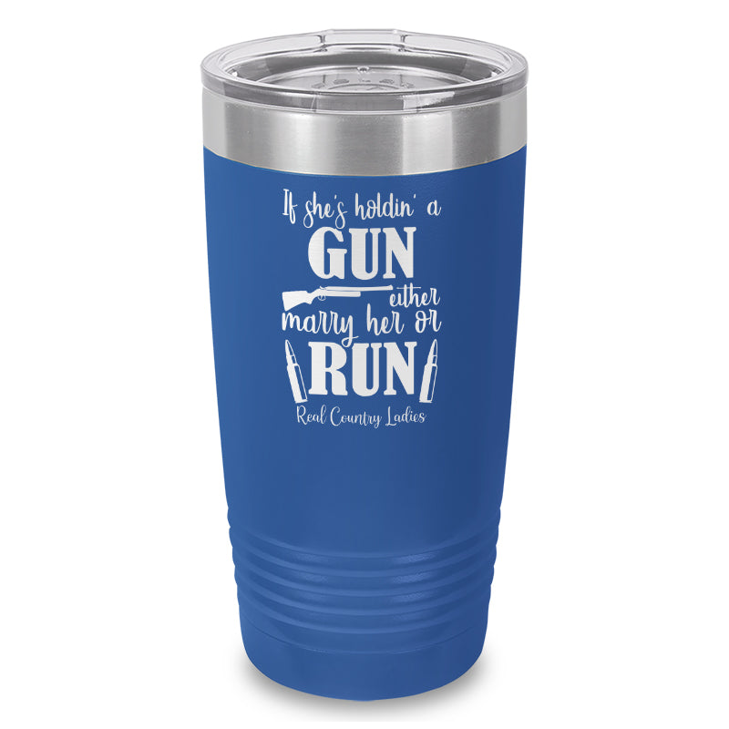 If She's Holdin A Gun Laser Etched Tumbler