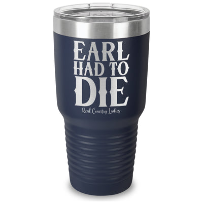 Earl Had To Die Laser Etched Tumbler