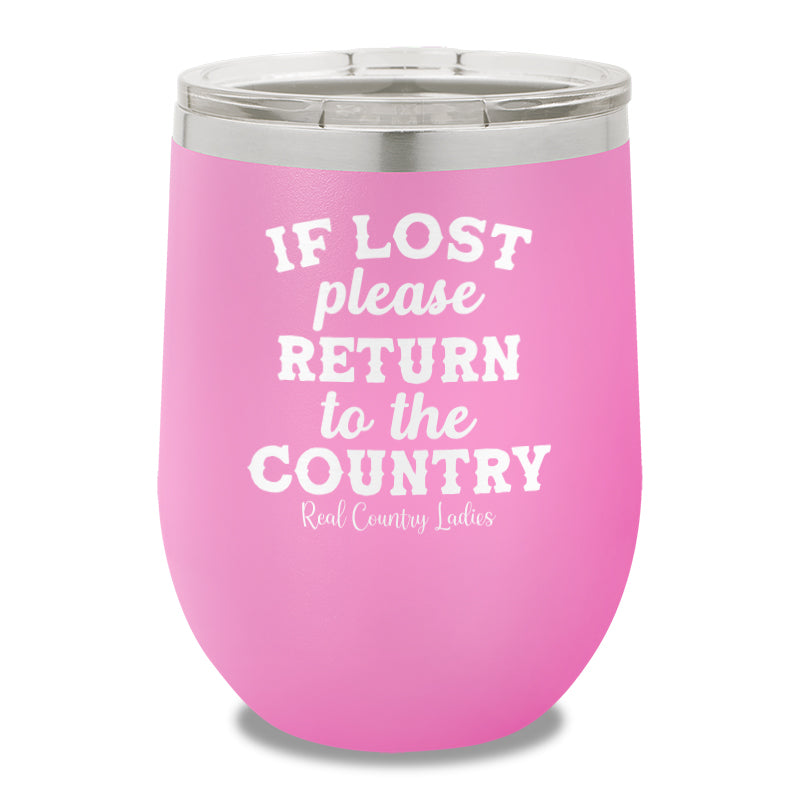 If Lost Please Return To The Country 12oz Stemless Wine Cup