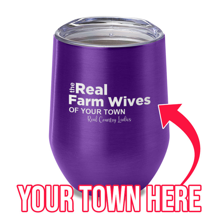 The Real Farm Wives of (Custom) Laser Etched Tumbler