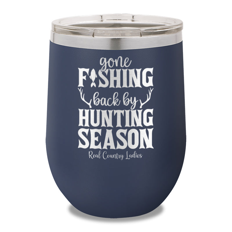 Gone Fishing Back By Hunting Season 12oz Stemless Wine Cup