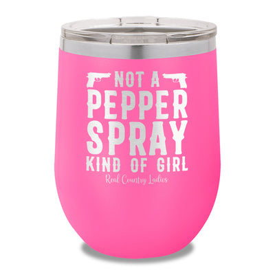 Not A Pepper Spray Kind Of Girl 12oz Stemless Wine Cup