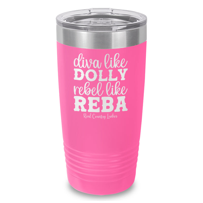 Diva Like Dolly Rebel Like Reba Laser Etched Tumbler