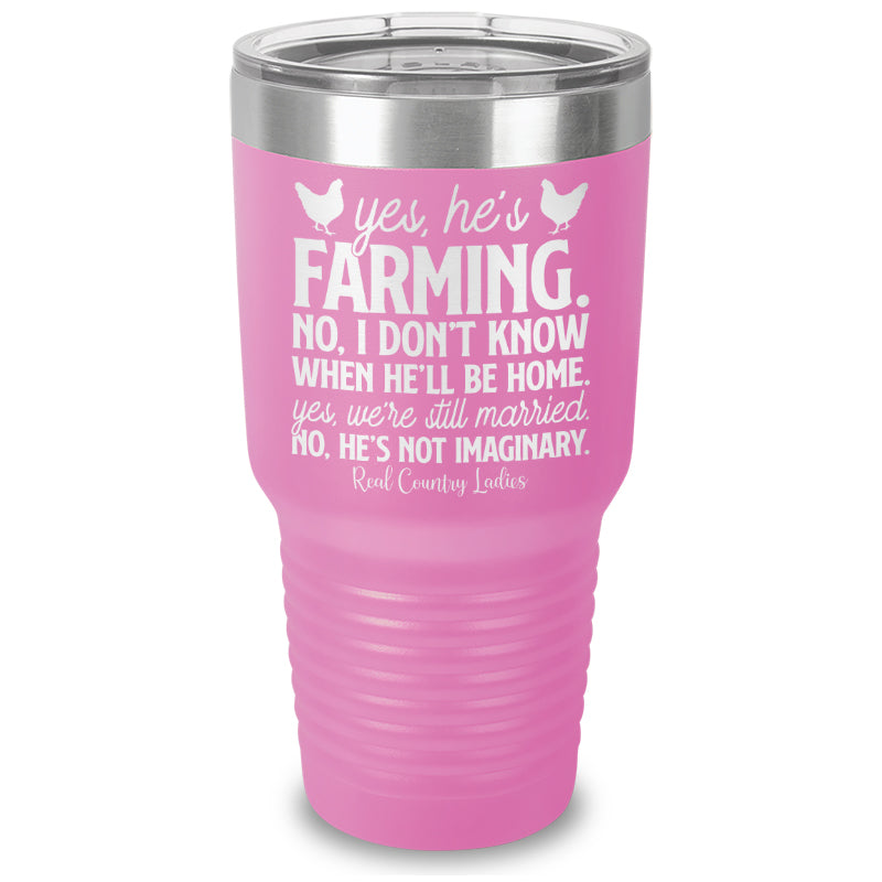 Yes He's Farming Laser Etched Tumbler