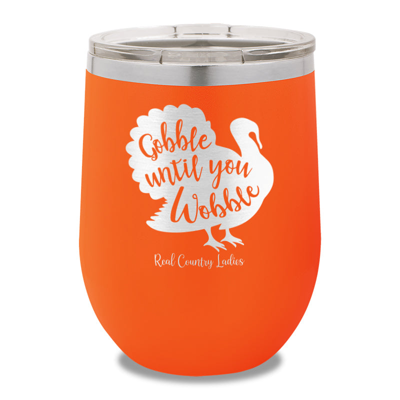 Gobble Until You Wobble 12oz Stemless Wine Cup