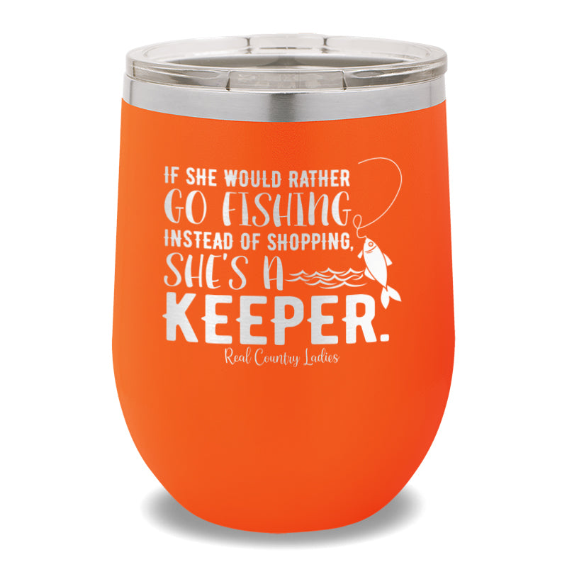 If She Would Rather Go Fishing 12oz Stemless Wine Cup