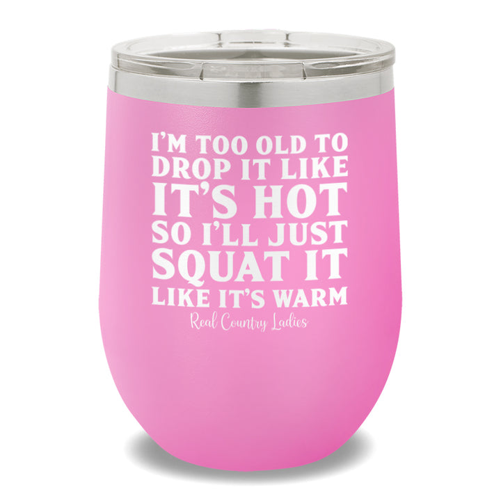 Drop It Like It's Hot 12oz Stemless Wine Cup