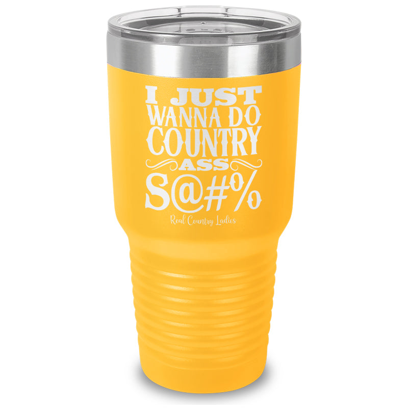 Country Ass Shit Laser Etched Tumbler