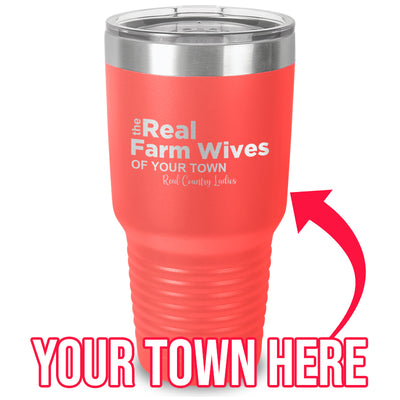 The Real Farm Wives of (Custom) Laser Etched Tumbler