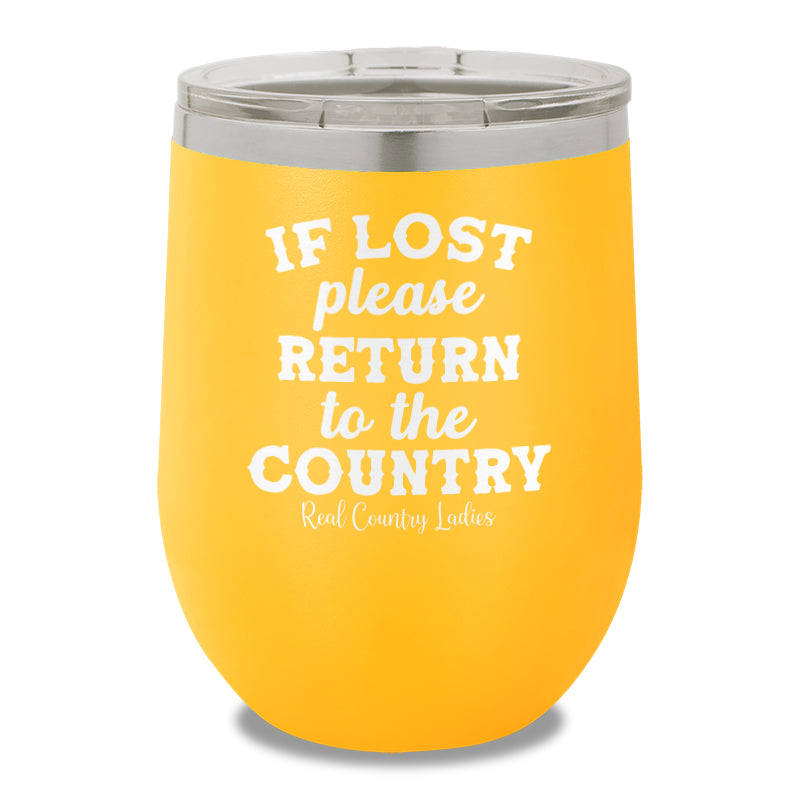 If Lost Please Return To The Country 12oz Stemless Wine Cup