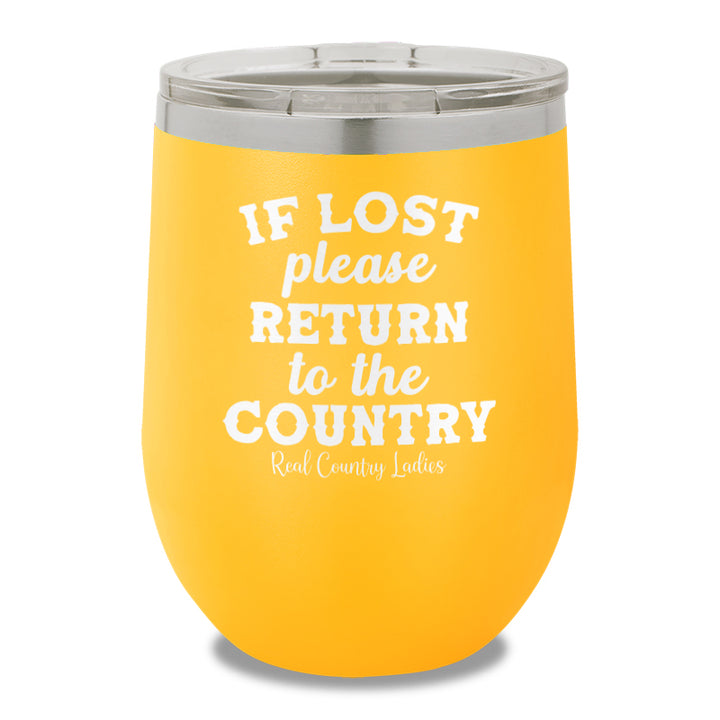 If Lost Please Return To The Country 12oz Stemless Wine Cup