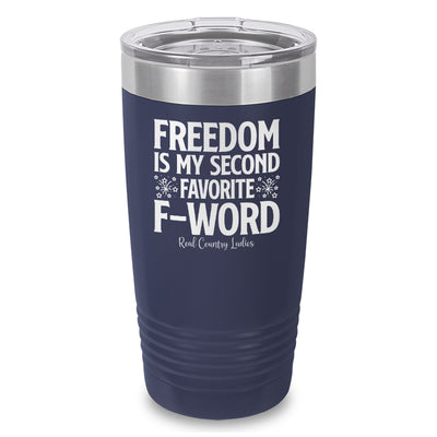 Freedom Is My Second Favorite F Word Laser Etched Tumbler