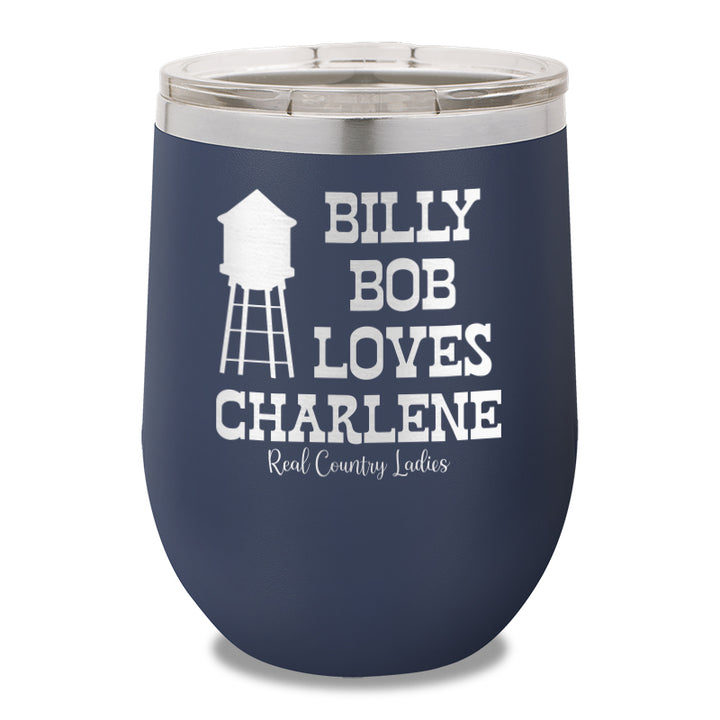 Billy Bob Loves Charlene 12oz Stemless Wine Cup