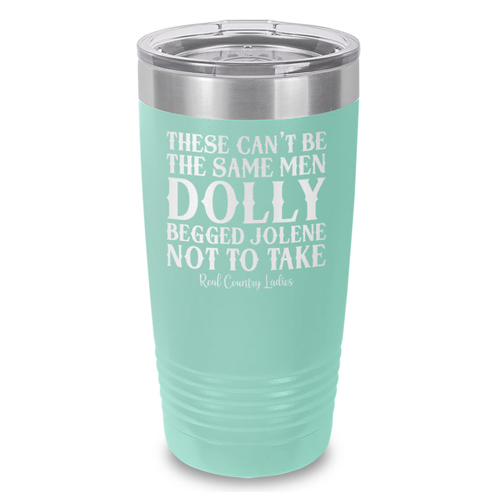 These Can't Be The Same Men Laser Etched Tumbler