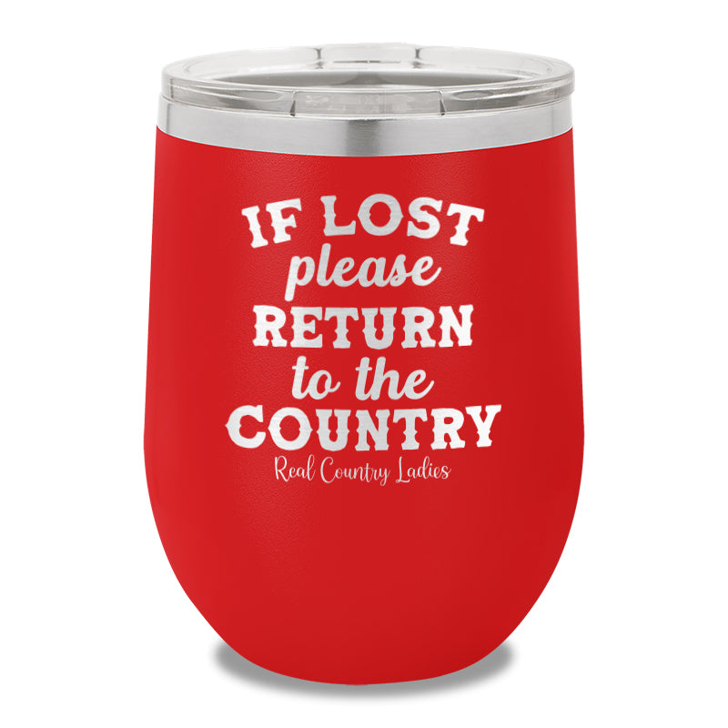 If Lost Please Return To The Country 12oz Stemless Wine Cup