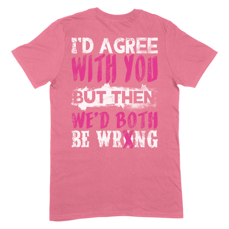 We'd Both Be Wrong Apparel