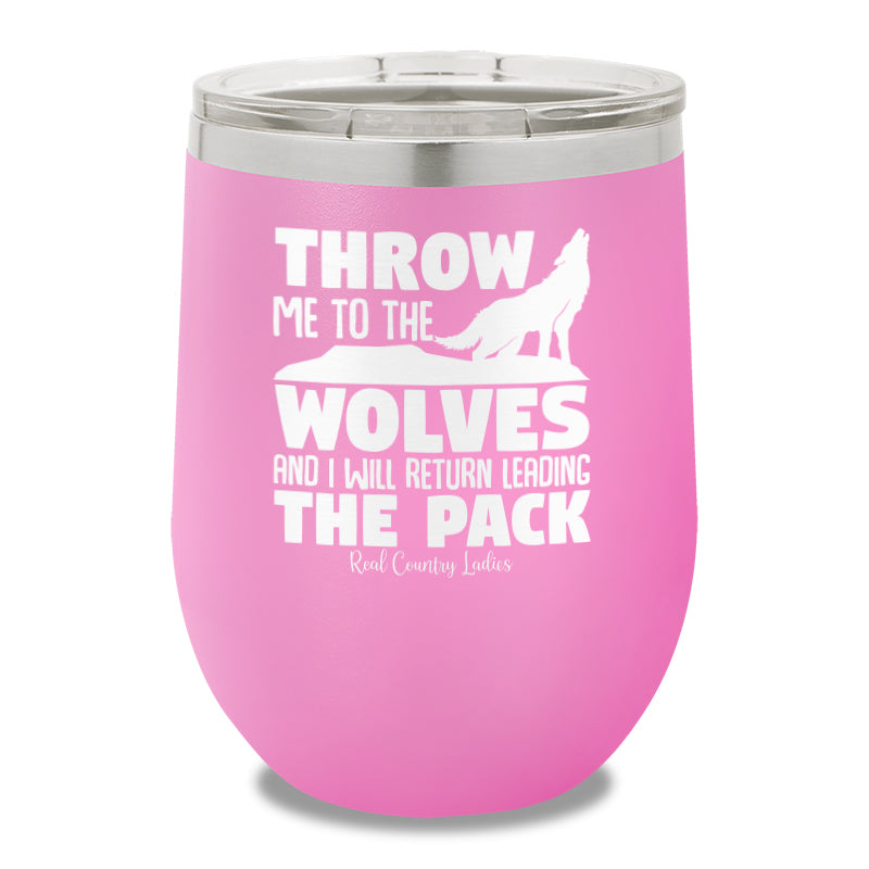 Throw Me To The Wolves Stemless Wine Cup