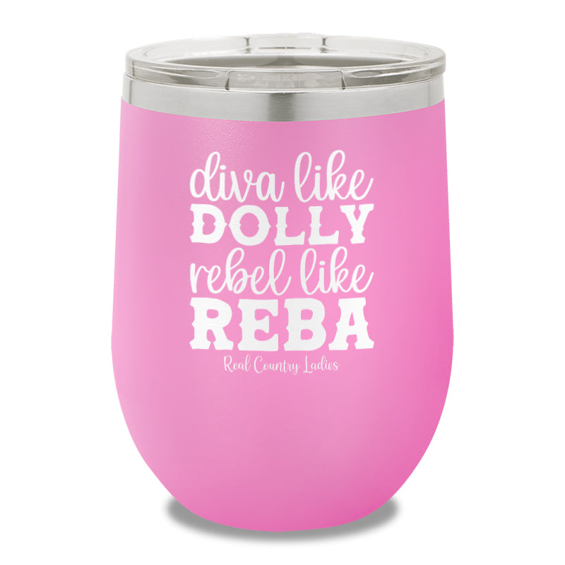 Diva Like Dolly Rebel Like Reba 12oz Stemless Wine Cup