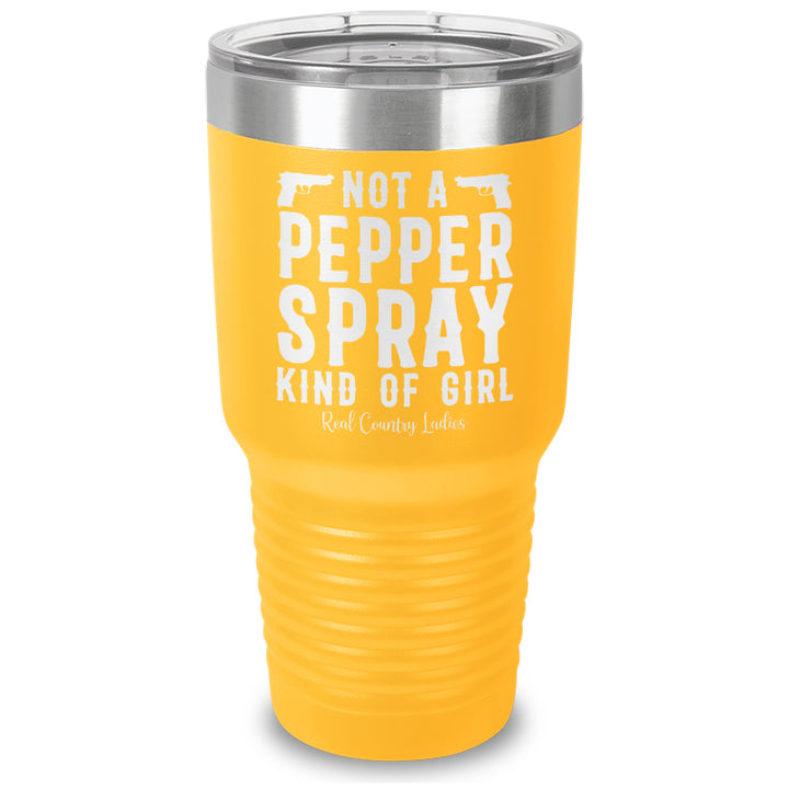 Not A Pepper Spray Kind Of Girl Laser Etched Tumbler