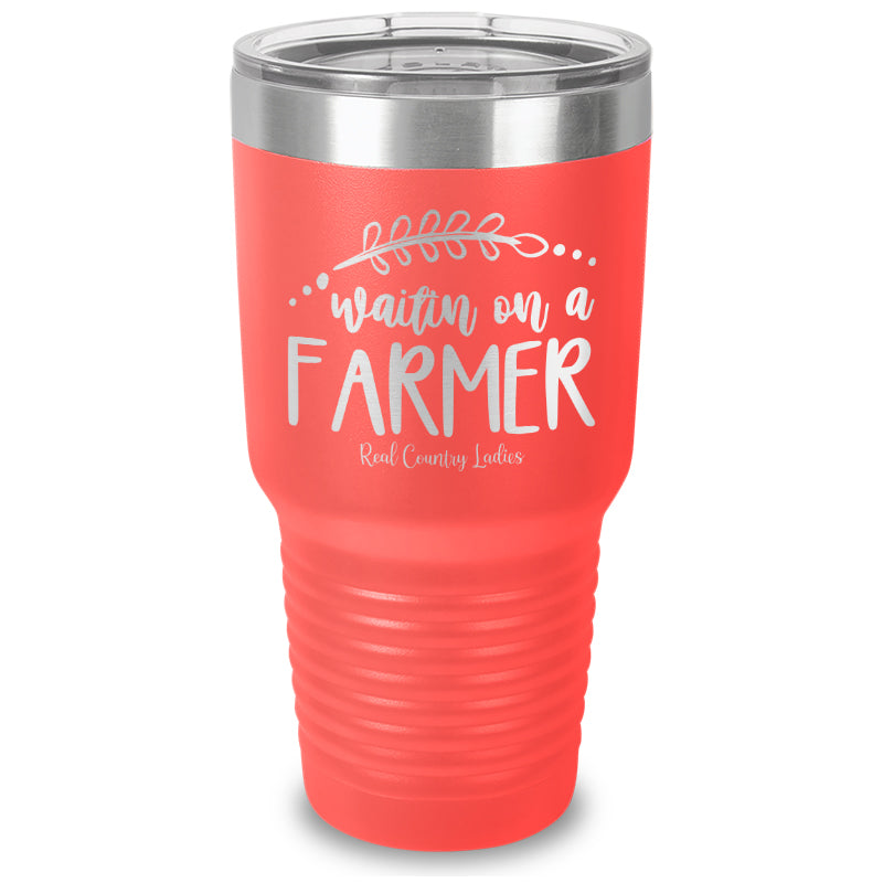 Waitin On A Farmer Laser Etched Tumbler