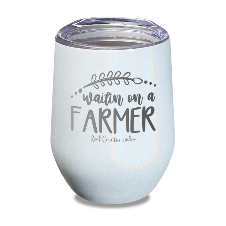 Waitin On A Farmer Laser Etched Tumbler