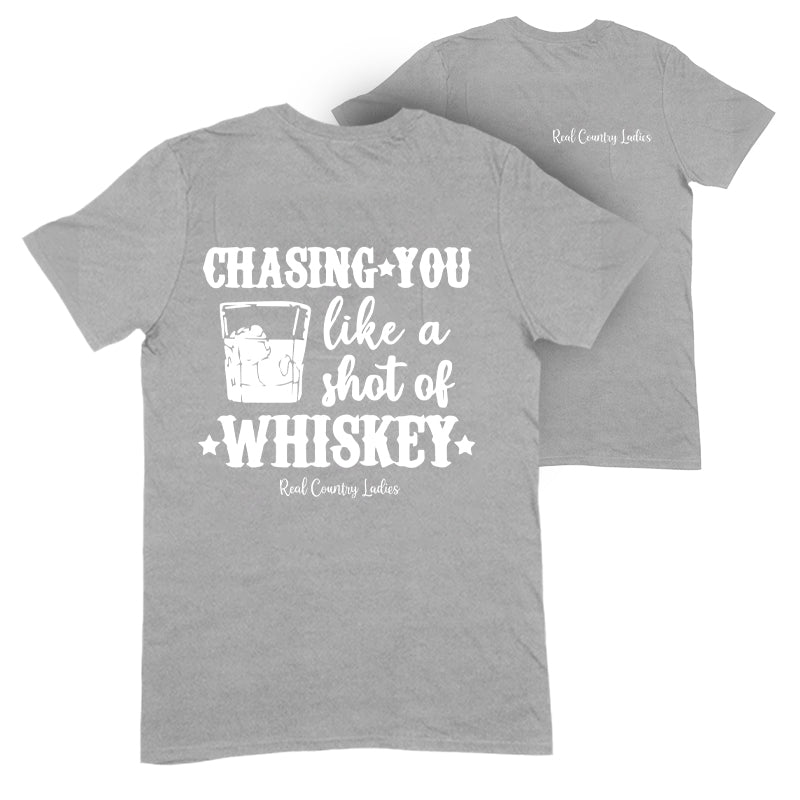 Chasing You Like a Shot of Whiskey Apparel